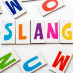 Slang angielski – tego nie nauczysz się w szkole